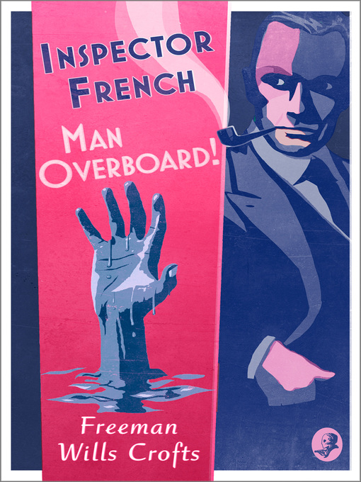 Title details for Man Overboard! by Freeman Wills Crofts - Available